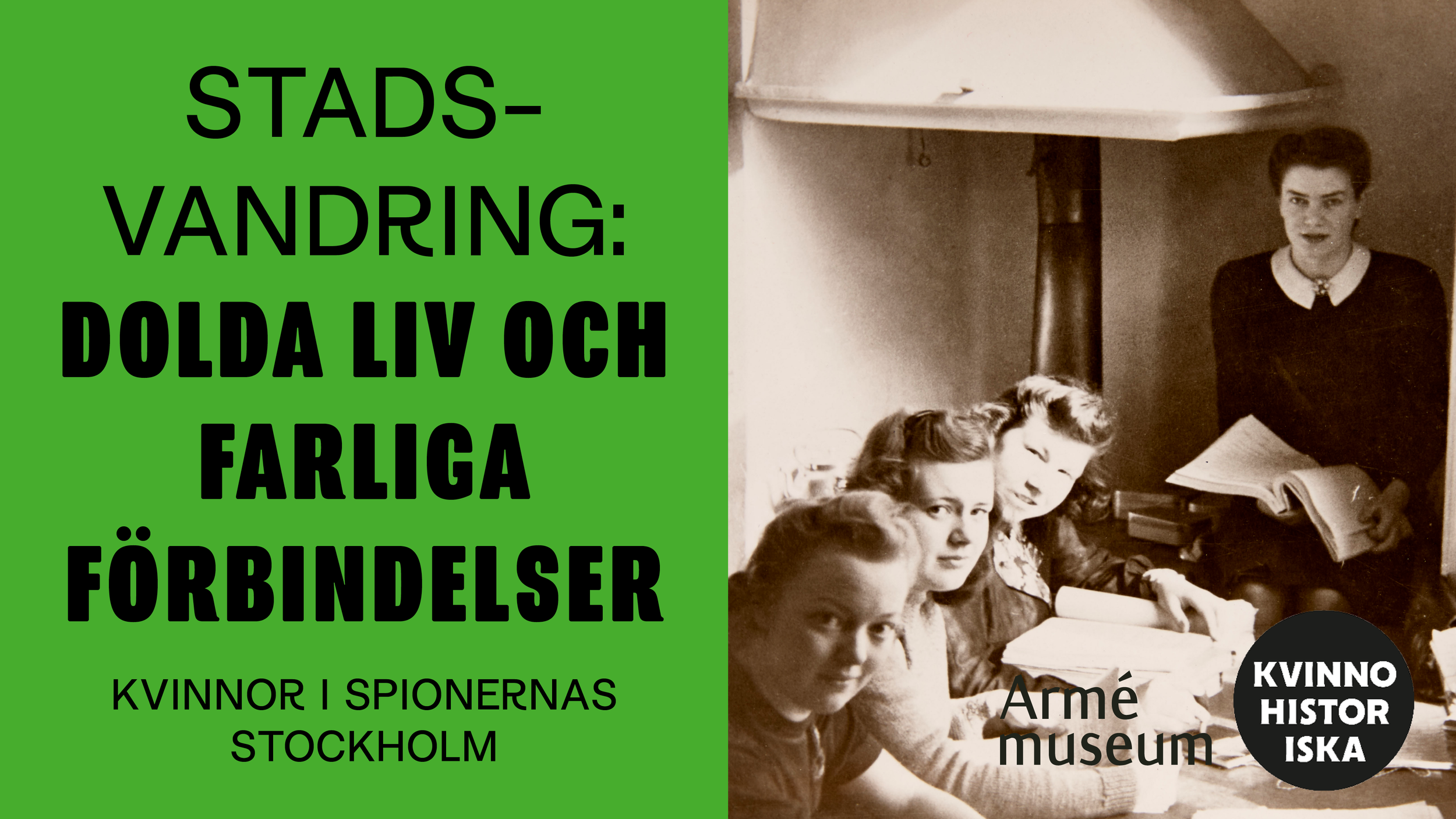 Grafisk bild med texten Stadsvandring: Dolda liv och farliga förbindelser – kvinnor i spionernas Stockholm samt en arkivbild på kvinnor vid ett skrivbord