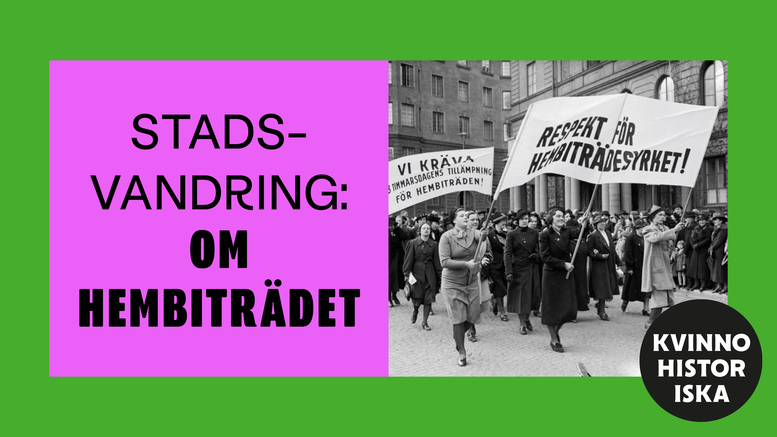 Grafisk bild med texten "Stadsvandring: Om hembiträdet".