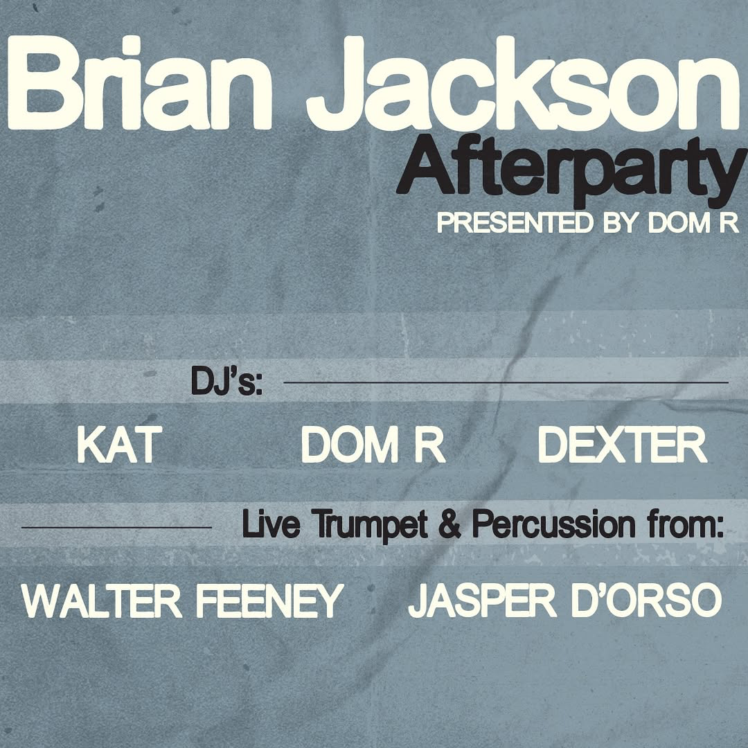 Brian Jackson Afterparty, presented by Dom R