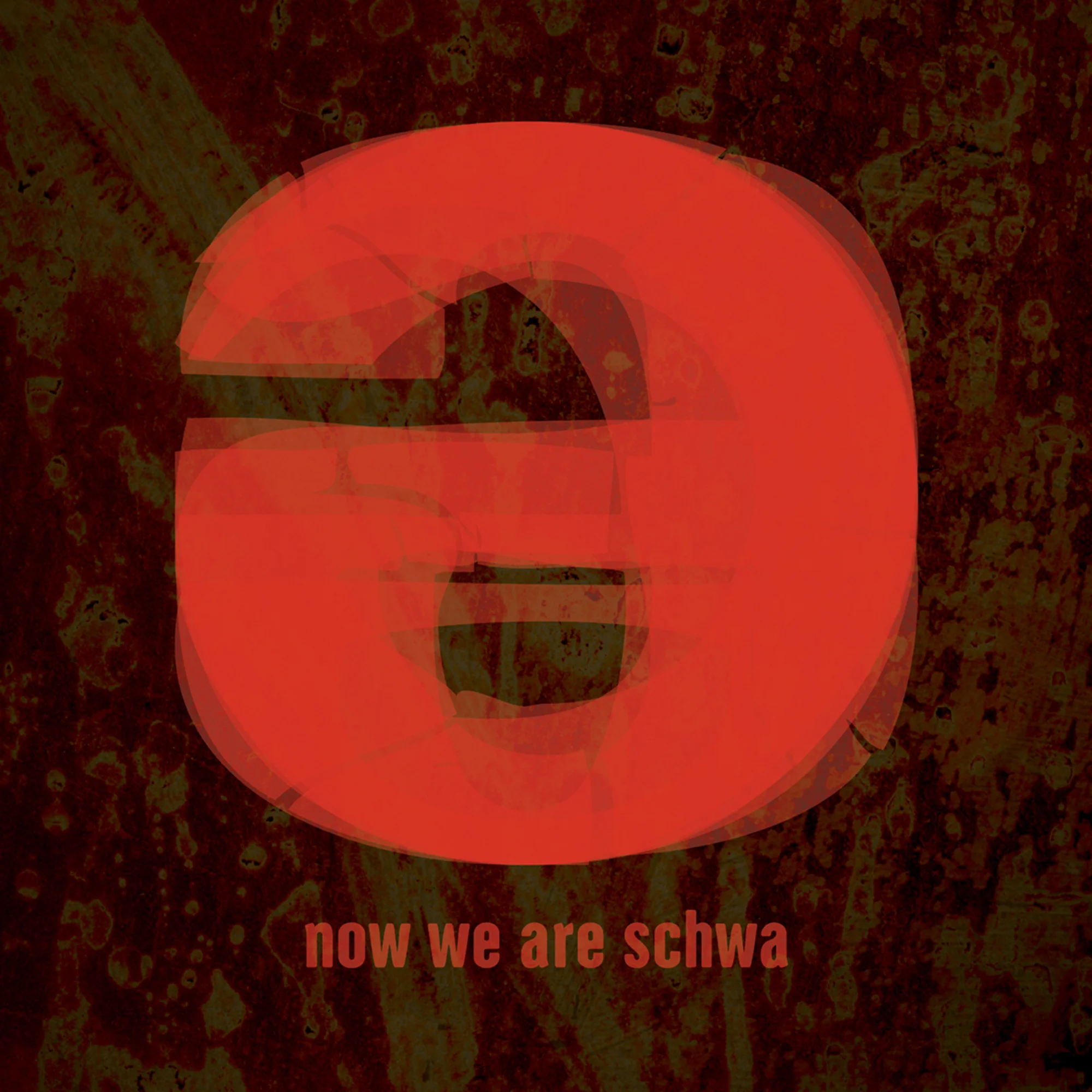 Now We Are Schwa CD