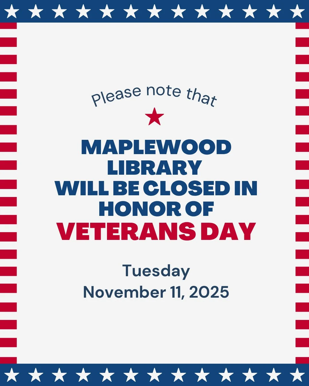 Please note that both Maplewood Library buildings will be closed on Tuesday, November 11th in honor of Veterans Day.