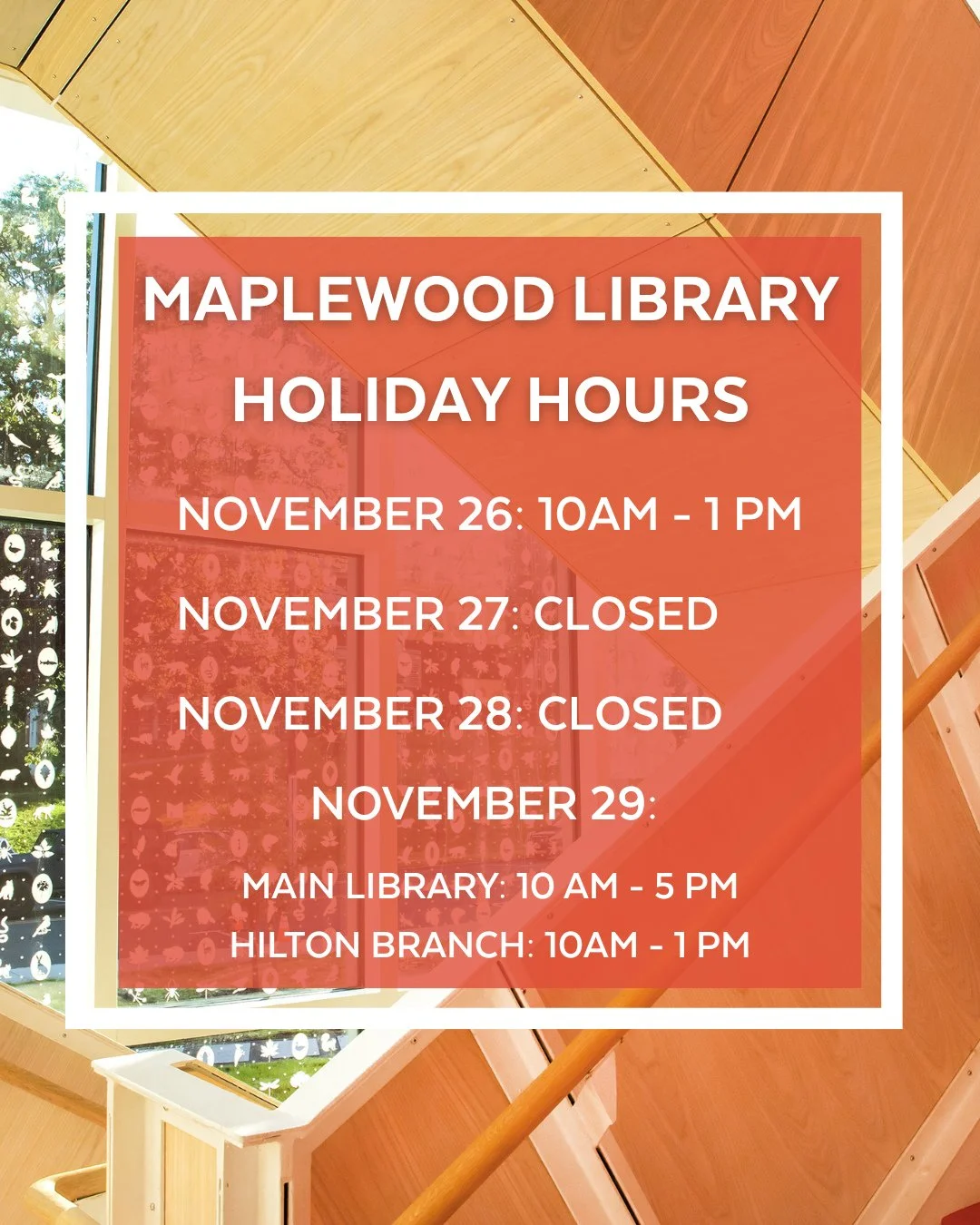 Please note the following changes to our hours the week of Thanksgiving:⁠
⁠
Wednesday, November 26th: 10AM - 1PM⁠
Thursday, November 27th: CLOSED⁠
Friday, November 28th: CLOSED⁠
⁠
Saturday, November 29th:⁠
MAIN LIBRARY: 10AM - 5PM⁠
HILTON BRANCH: 10A