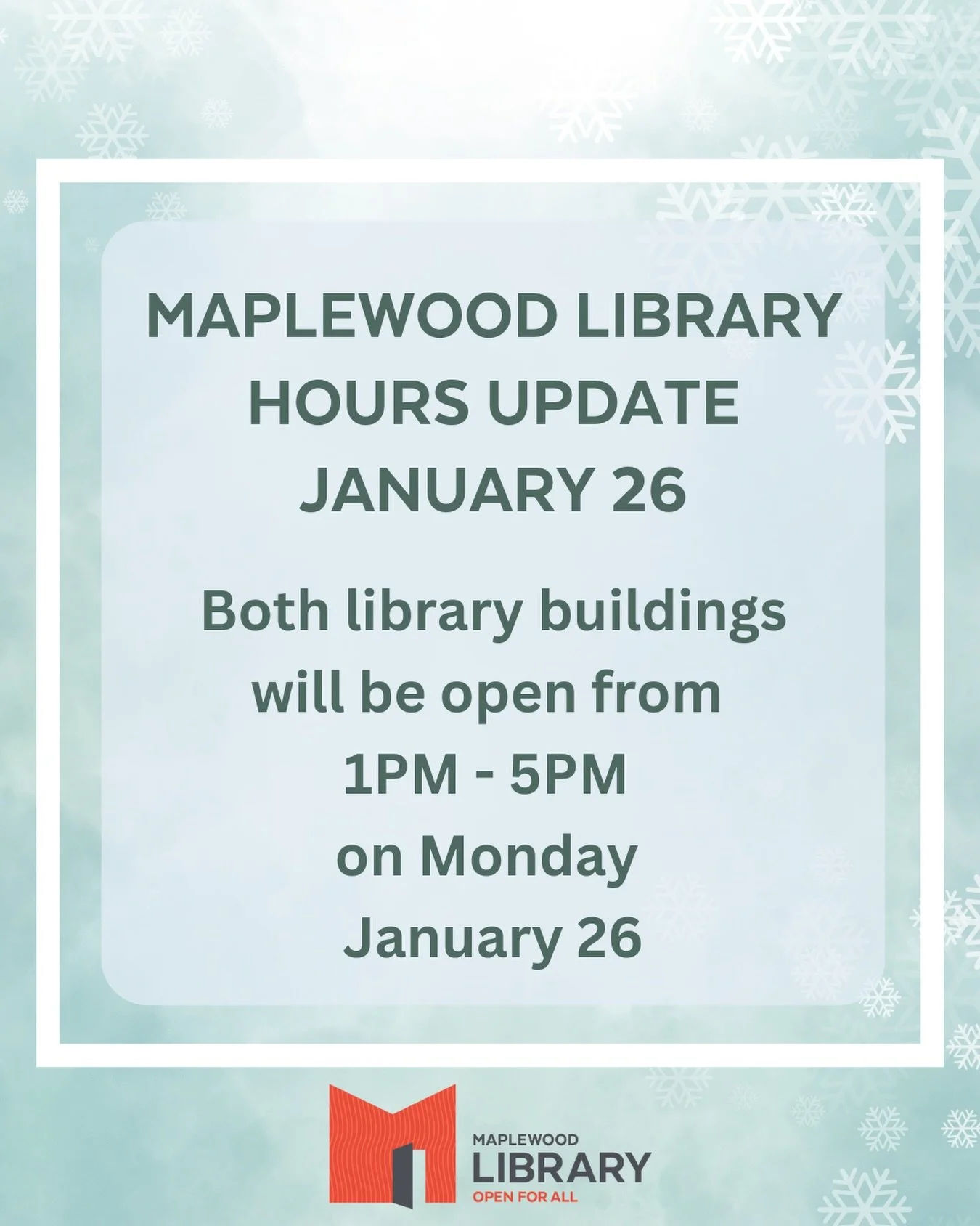 Hours update for Monday, January 26th: please note that both Maplewood Library buildings will be open from 1PM - 5PM on Monday, January 26th due to weather conditions