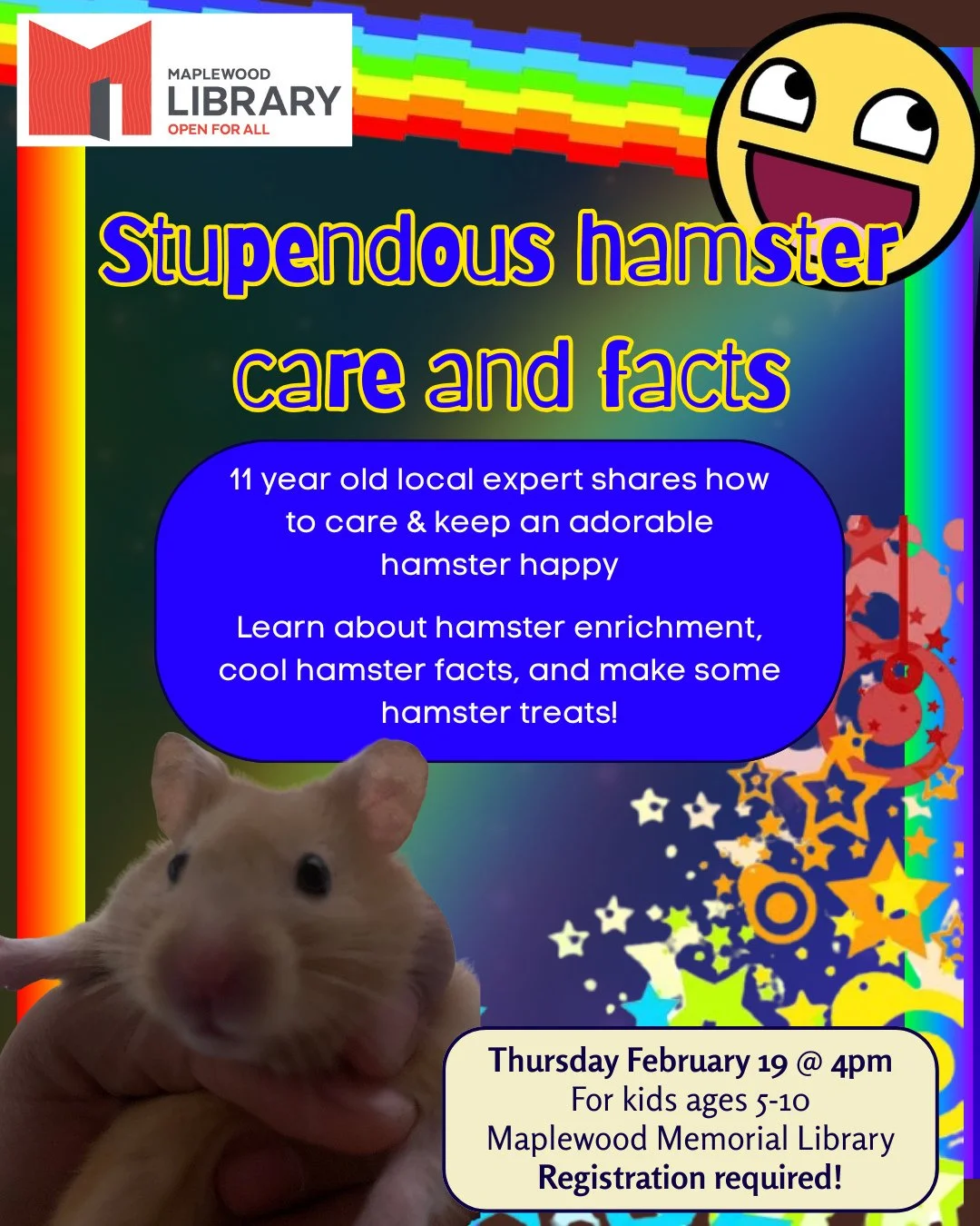 Stupendous Hamster Care &amp; Facts: a Kid Power Workshop⁠
📅  Thursday, February 19⁠
🕓️ 4:00PM - 4:45PM⁠
📍 Maplewood Memorial Library Children's Program Room⁠
⁠
A local 11 year old expert shares how to care and keep an adorable rodent (the hamster