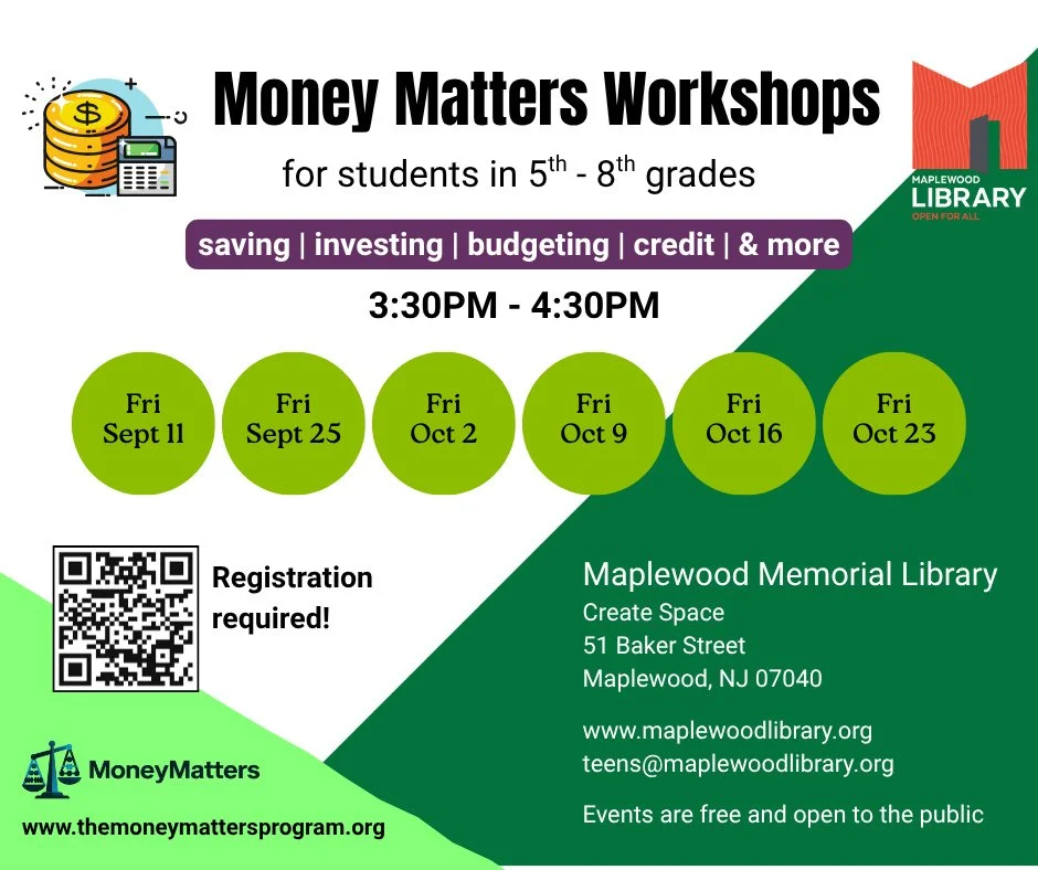 ⁠
Money Matters: financial education workshops for for students in 5th-8th grades⁠
📅 Friday, September 11⁠
🕞️ 3:30PM - 4:30PM⁠
📍 Maplewood Memorial Library Create Space⁠
⁠
This 6-week program will cover saving, budgeting, and credit through intera