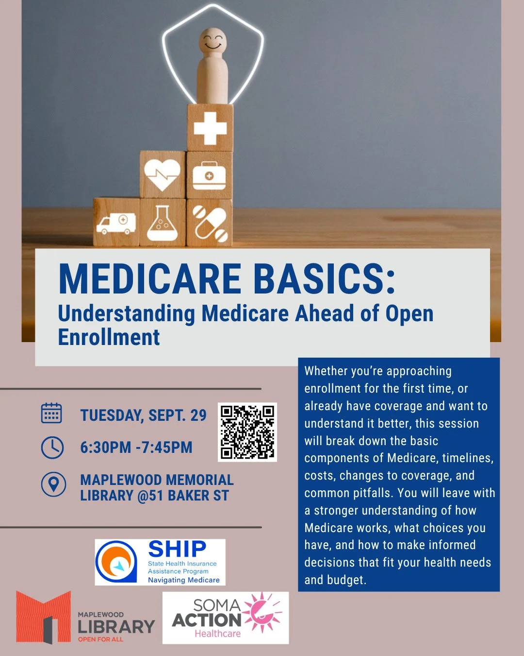 ⁠
Medicare Basics: Understanding Medicare Ahead of Open Enrollment⁠
📅 Tuesday, September 29⁠
🕡️ 6:30PM - 7:45PM⁠
📍Maplewood Memorial Library Community Room⁠
⁠
Learn how to navigate the ins and outs of Medicare. This session is for anyone who wants