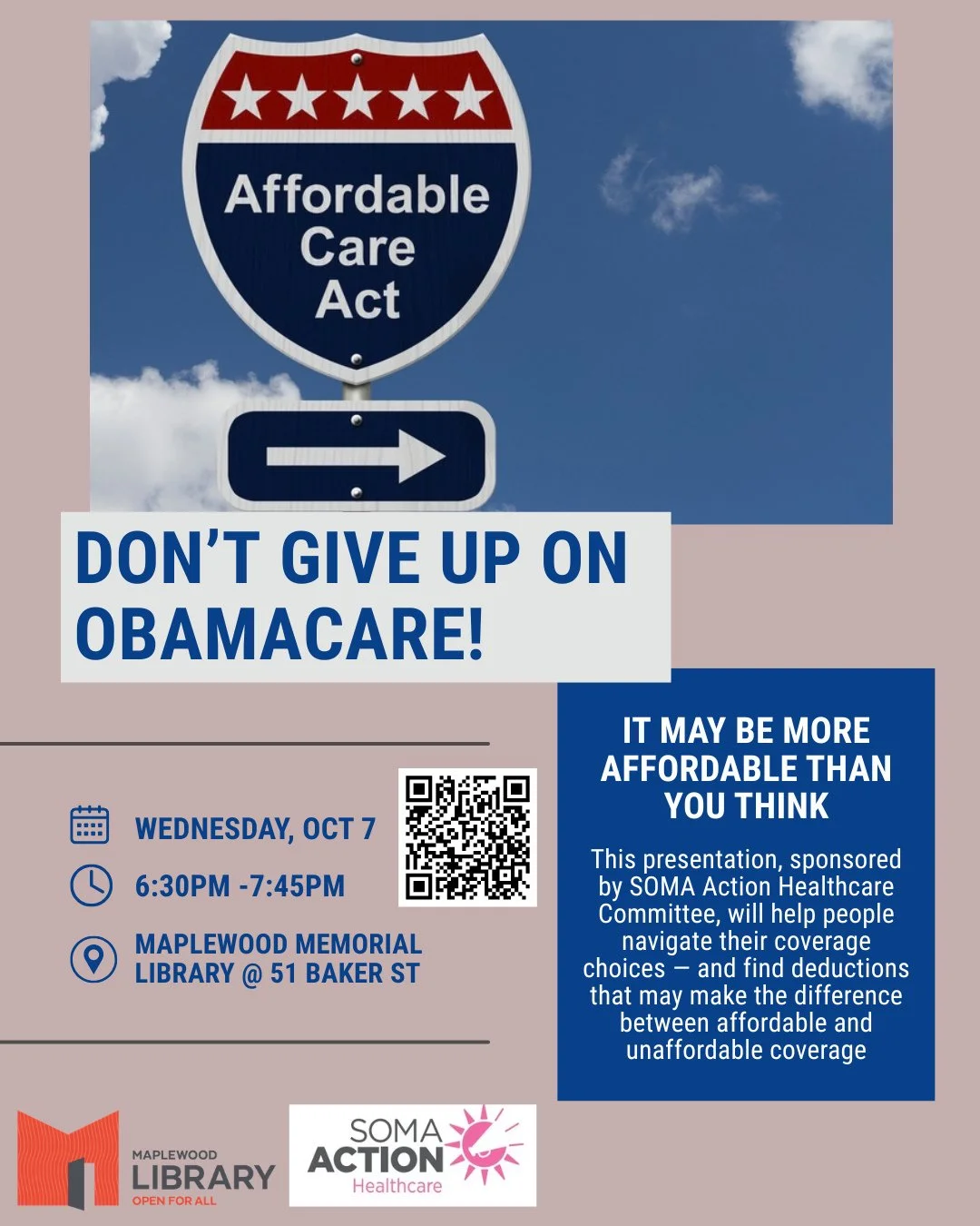 ⁠
Don't Give Up on Obamacare! ⁠
It may be more affordable than you think⁠
📅 Wednesday, October 07⁠
🕡️ 6:30PM - 7:45PM⁠
📍 Maplewood Memorial Library Community Room⁠
⁠
Learn how to navigate the ACA marketplace affordably in this presentation given b