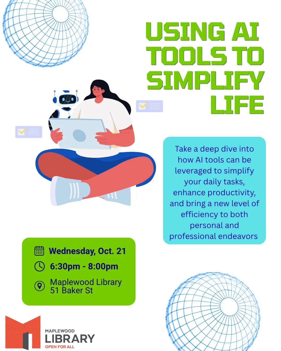 ⁠
Using AI Tools to Simplify Life⁠
📅 Wednesday, October 21⁠
🕡️ 6:30PM - 8:00PM⁠
📍 Maplewood Memorial Library Community Room⁠
⁠
This presentation will be a deep dive into how AI tools can be leveraged to simplify your daily tasks, enhance productiv