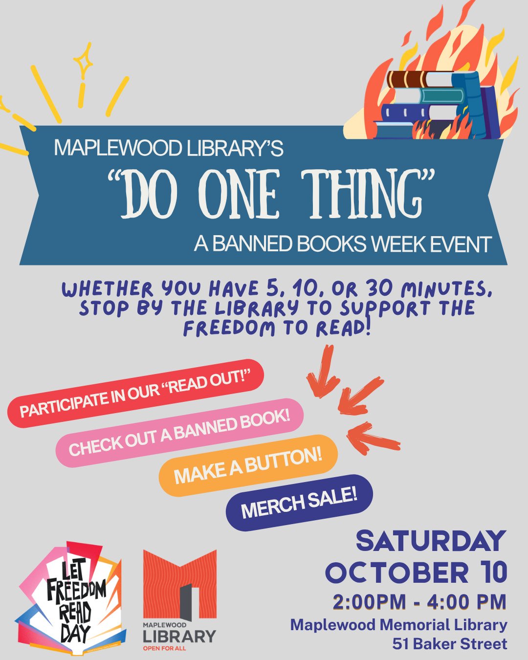 ⁠
"Do One Thing!" A Banned Books Week event⁠
📅 Saturday, October 10⁠
🕑️ 2:00PM - 4:00PM⁠
📍Maplewood Memorial Library Community Room⁠
⁠
Join us at Maplewood Library on &ldquo;Let Freedom Read Day&rdquo; to commemorate Banned Books Week 20