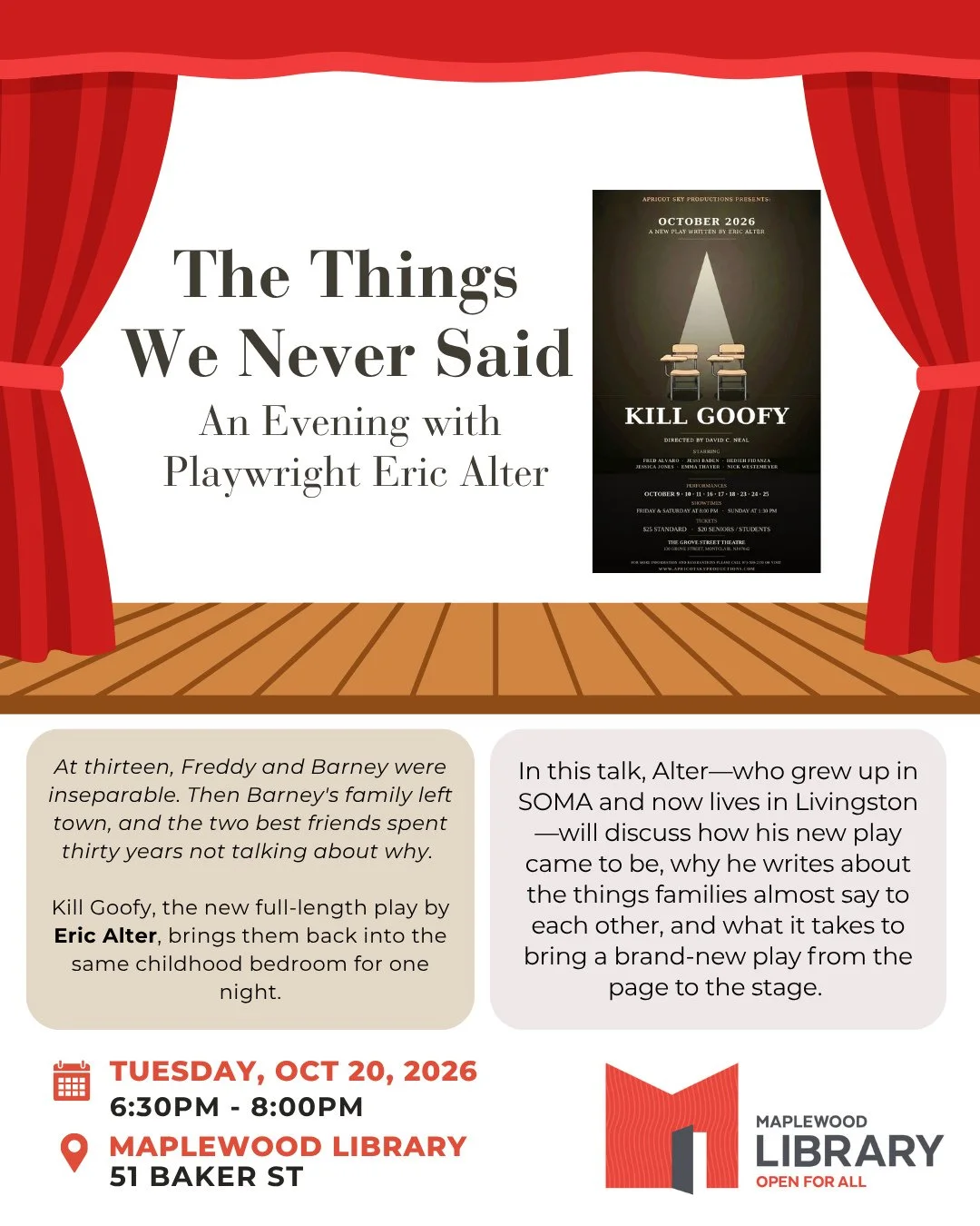 The Things We Never Said: An Evening with Playwright Eric Alter⁠
📅 Tuesday, October 20⁠
🕡️ 6:30PM - 8:00PM⁠
📍 Maplewood Memorial Library Community Room⁠
⁠
Join us for a talk about playwriting, secrets, and Alter's new play, Kill Goofy⁠
⁠
At thirte