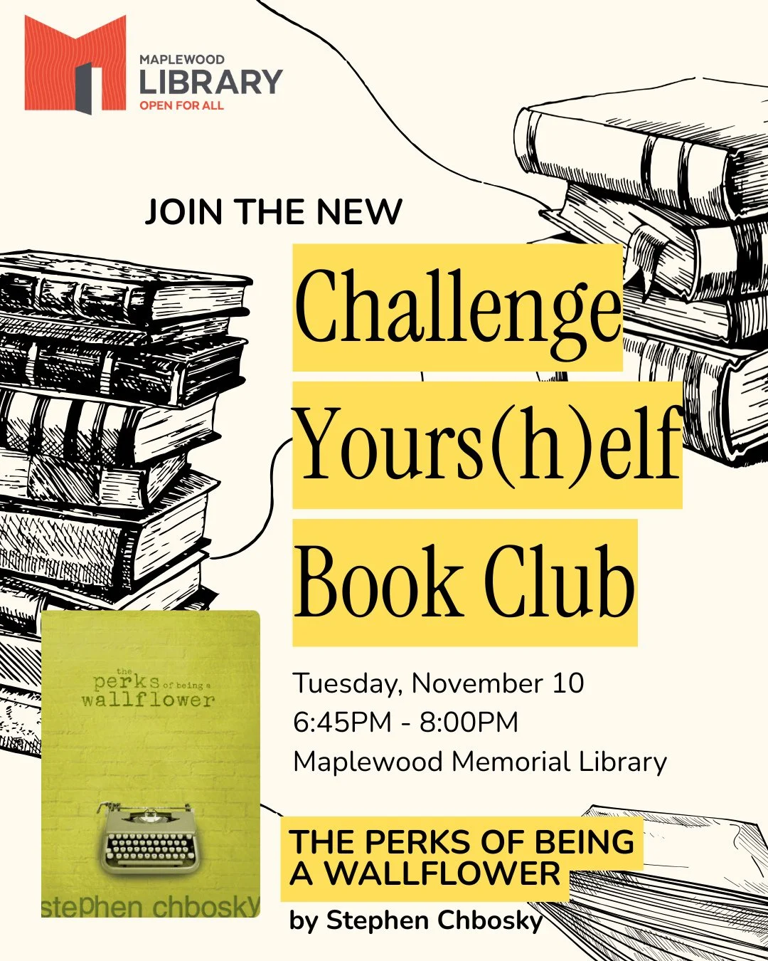 ⁠
Challenge Yours(h)elf Book Club: Stephen Chbosky's The Perks of Being a Wallflower⁠
📅 Tuesday, November 10⁠
🕡 6:45PM - 8:00PM⁠
📍 Maplewood Memorial Library Study Room 4⁠
⁠
Join us for a new monthly book club focusing on banned and challenged boo