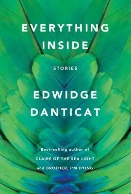 Everything Inside: Stories, by Edwidge Danticat  (Book Cover)