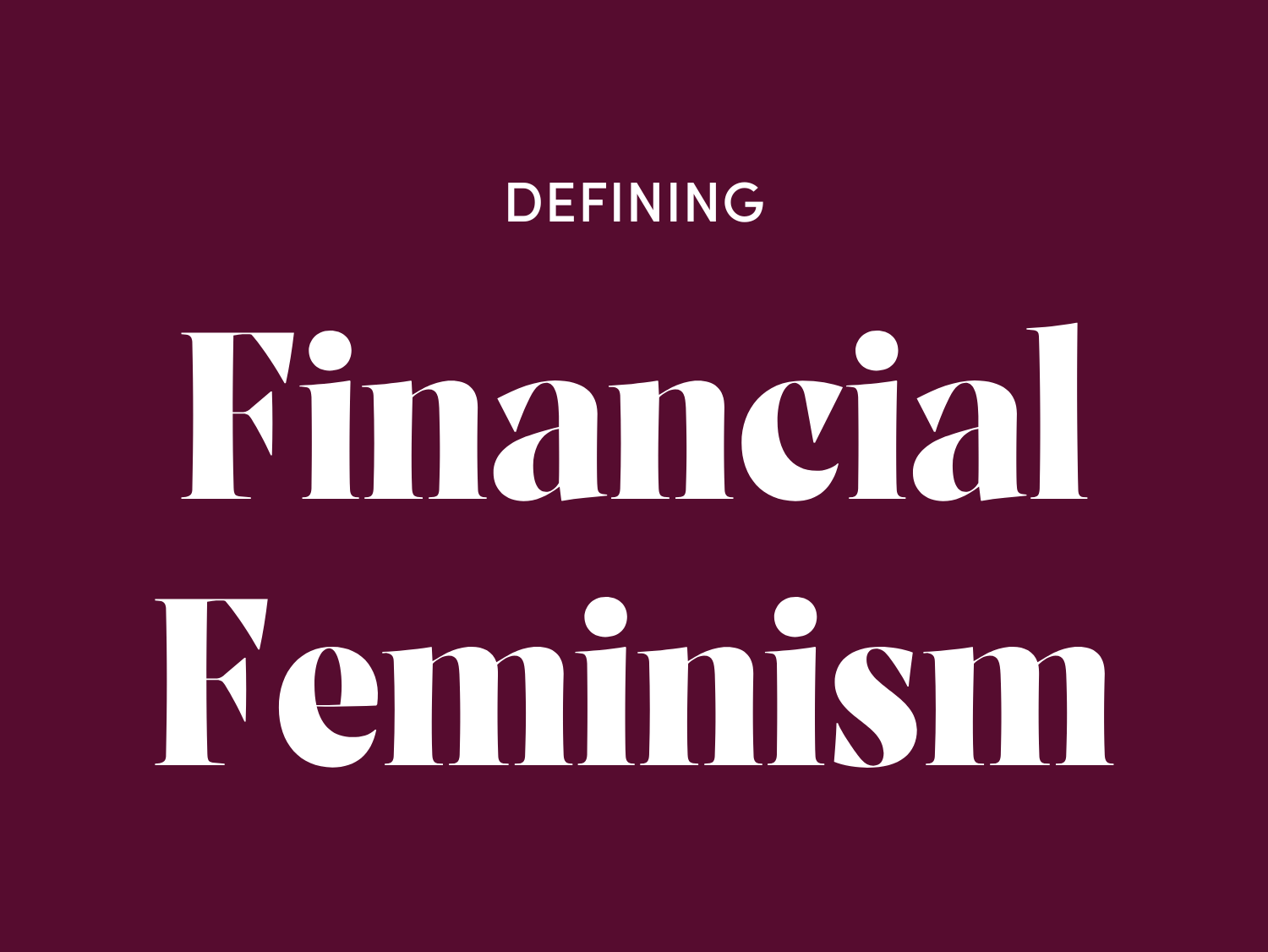 Defining Financial Feminism