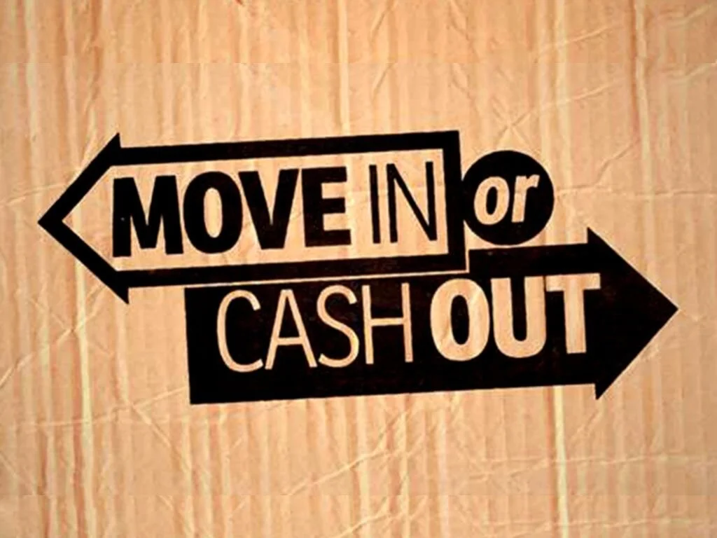 MOVE IN OR CASH OUT  |  HGTV
