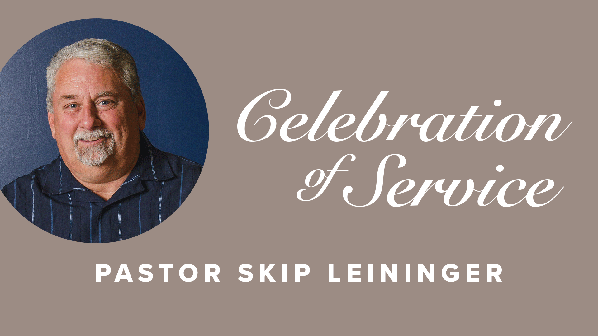 Celebration of Service: Pastor Skip