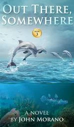 Book 3 in the Eco-Adventure Series: Out There, Somewhere