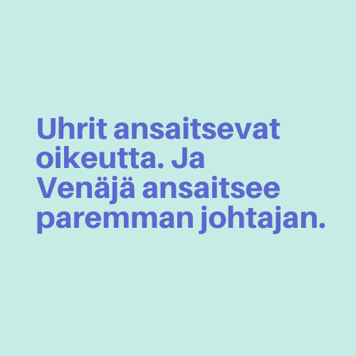Oikeutta ukrainalaisille ja uusi johtaja venäläisille