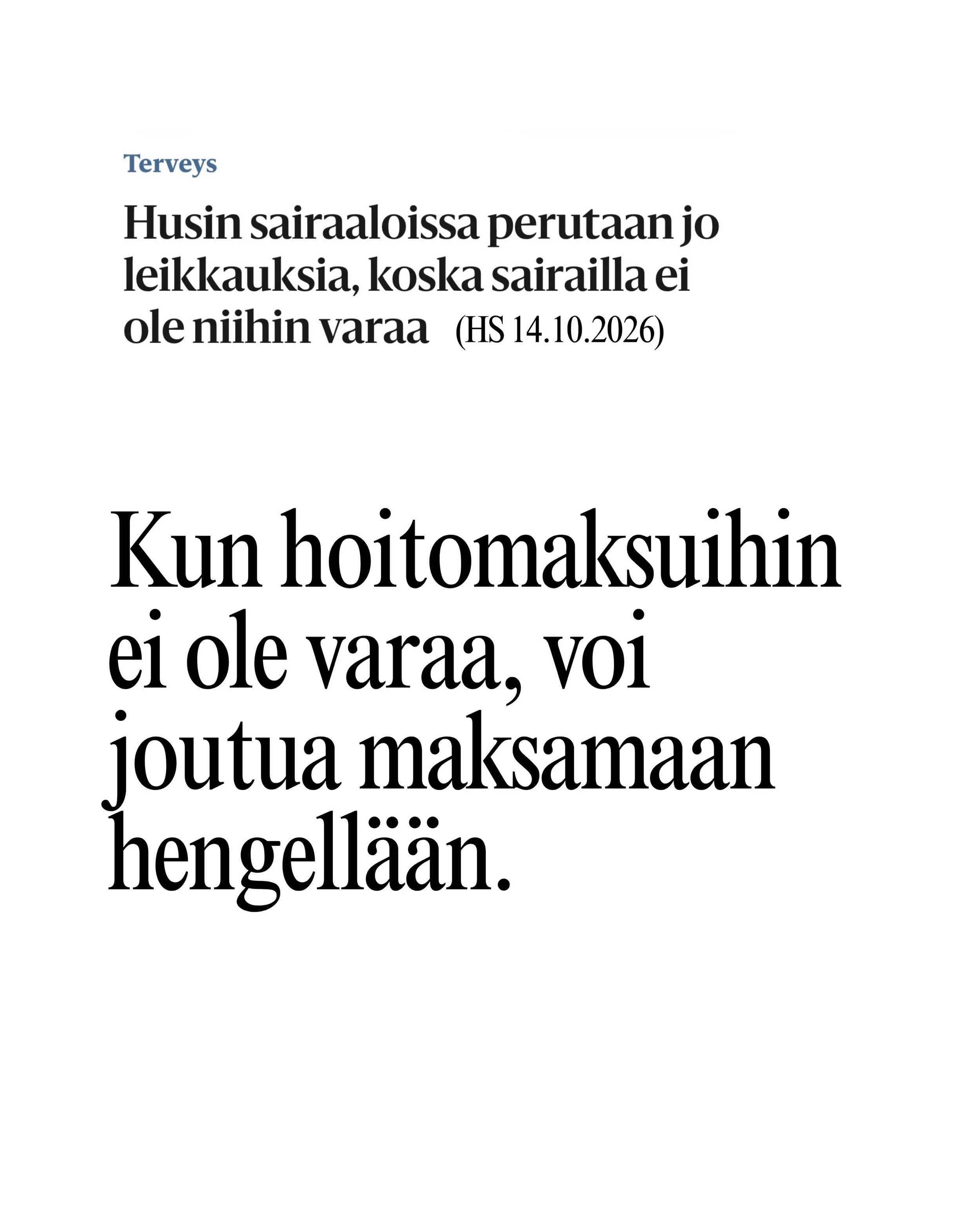 Moni joutuu miettim&auml;&auml;n, meneek&ouml; v&auml;ltt&auml;m&auml;tt&ouml;m&auml;&auml;n leikkaukseen, vai ostaako ruokaa lapsilleen. Hyvinvointivaltiossa piti maksuton terveydenhoito, mutta ei todellakaan ole. Hallitus on nostanut maksut j&auml;