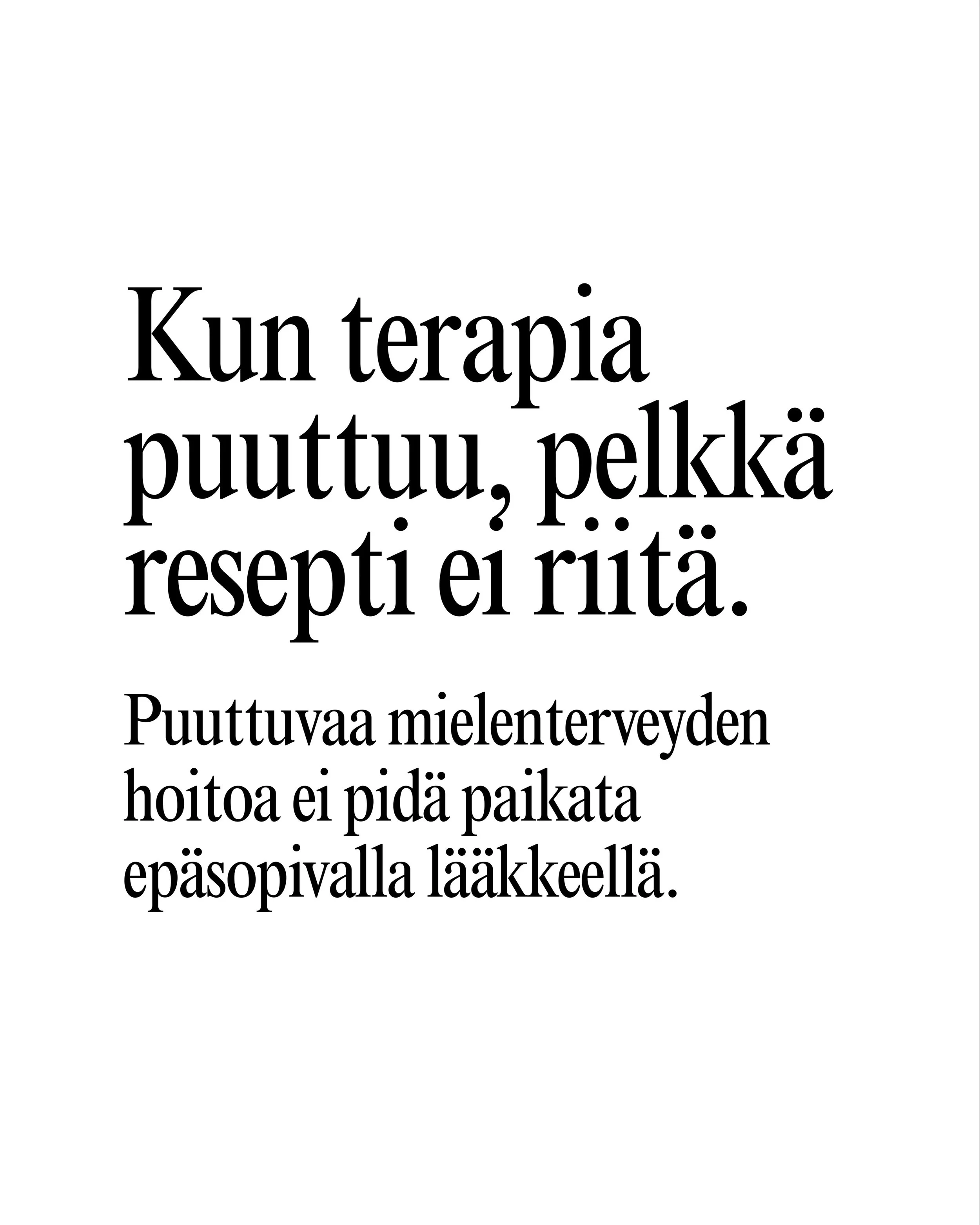 L&auml;&auml;ke, vai hoito? Kun potilas tulee ahdistuneena terveyskeskukseen, mutta aikoja keskusteluapuun ei ole tarjolla, h&auml;n saa usein vain l&auml;&auml;kityksen k&auml;teen. @uusijuttu.fi lainaa nuorisopsykiatrian ylil&auml;&auml;k&auml;ri&a