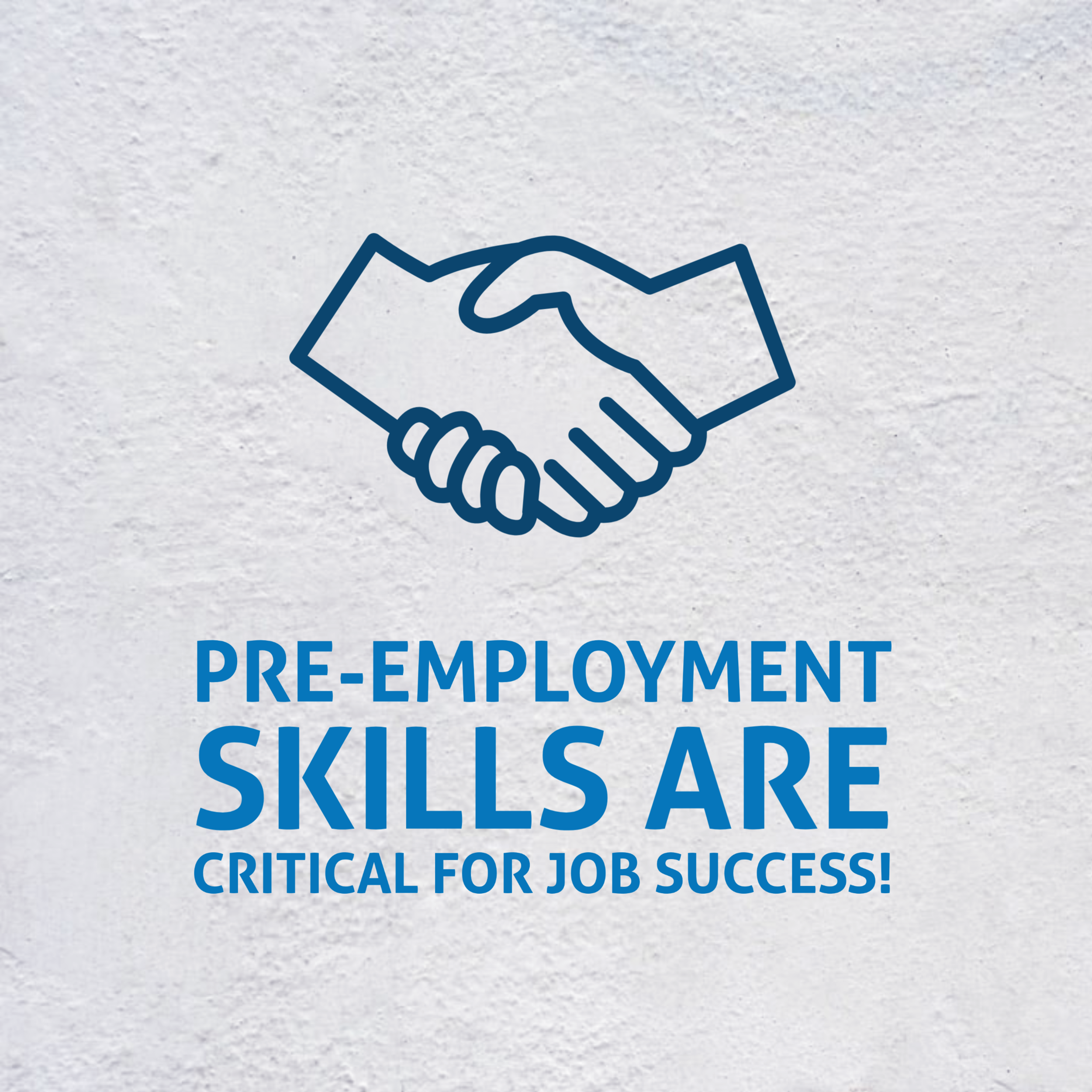 Pre-employment skills are critical for job success!