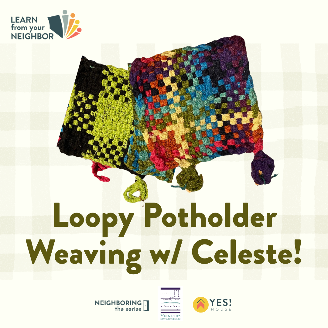 Learn From Your Neighbor: Loopy Potholder Weaving w/ Celeste!