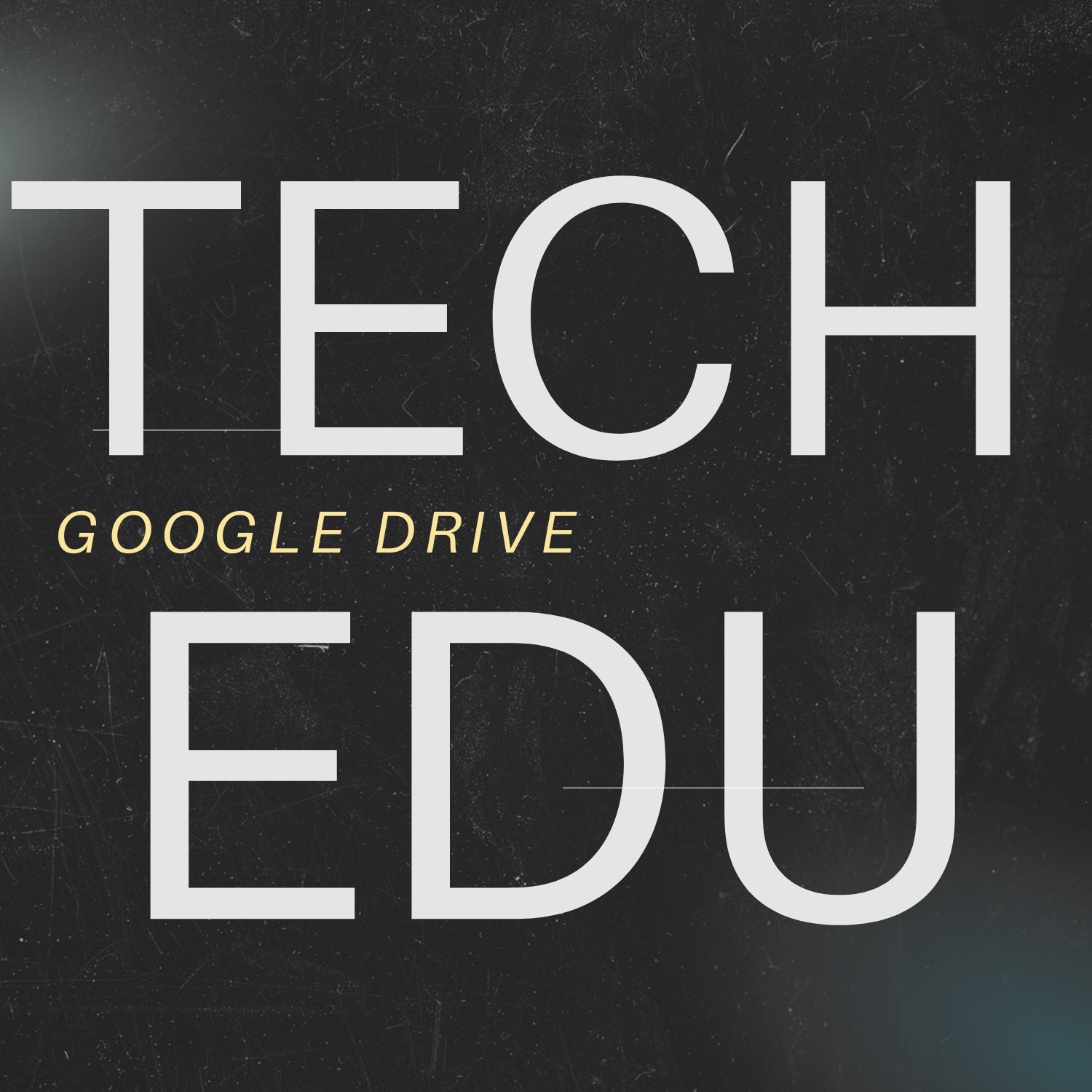 Tech Edu: Google Drive