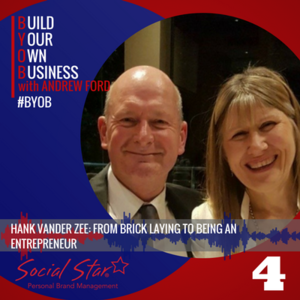 #BYOB EPISODE 004 - Hank Vander Zee: From Brick laying to being an entrepreneur