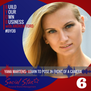#BYOB EPISODE 006 - Yana Martens: Learn to pose in front of a camera from a Russian model and entrepreneur