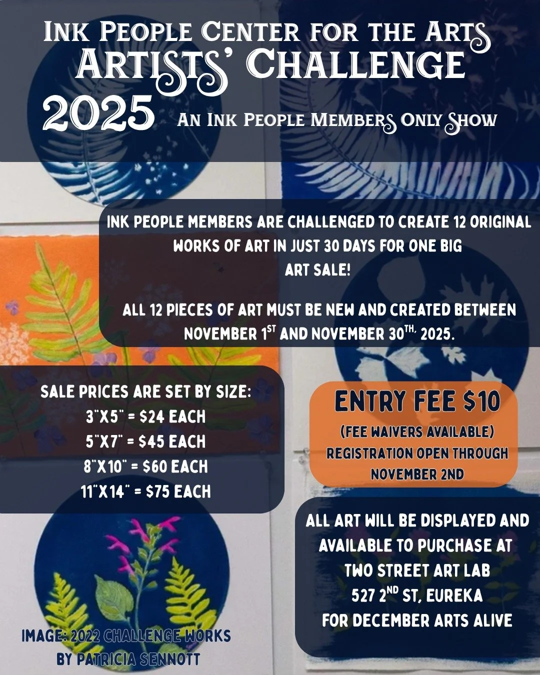 The Ink People Center for Arts and Culture is happy to announce the return of our Artists' Challenge for 2025! Participating artists will make 12 new works of art in one of four size categories during the month of November, to be displayed in a show 
