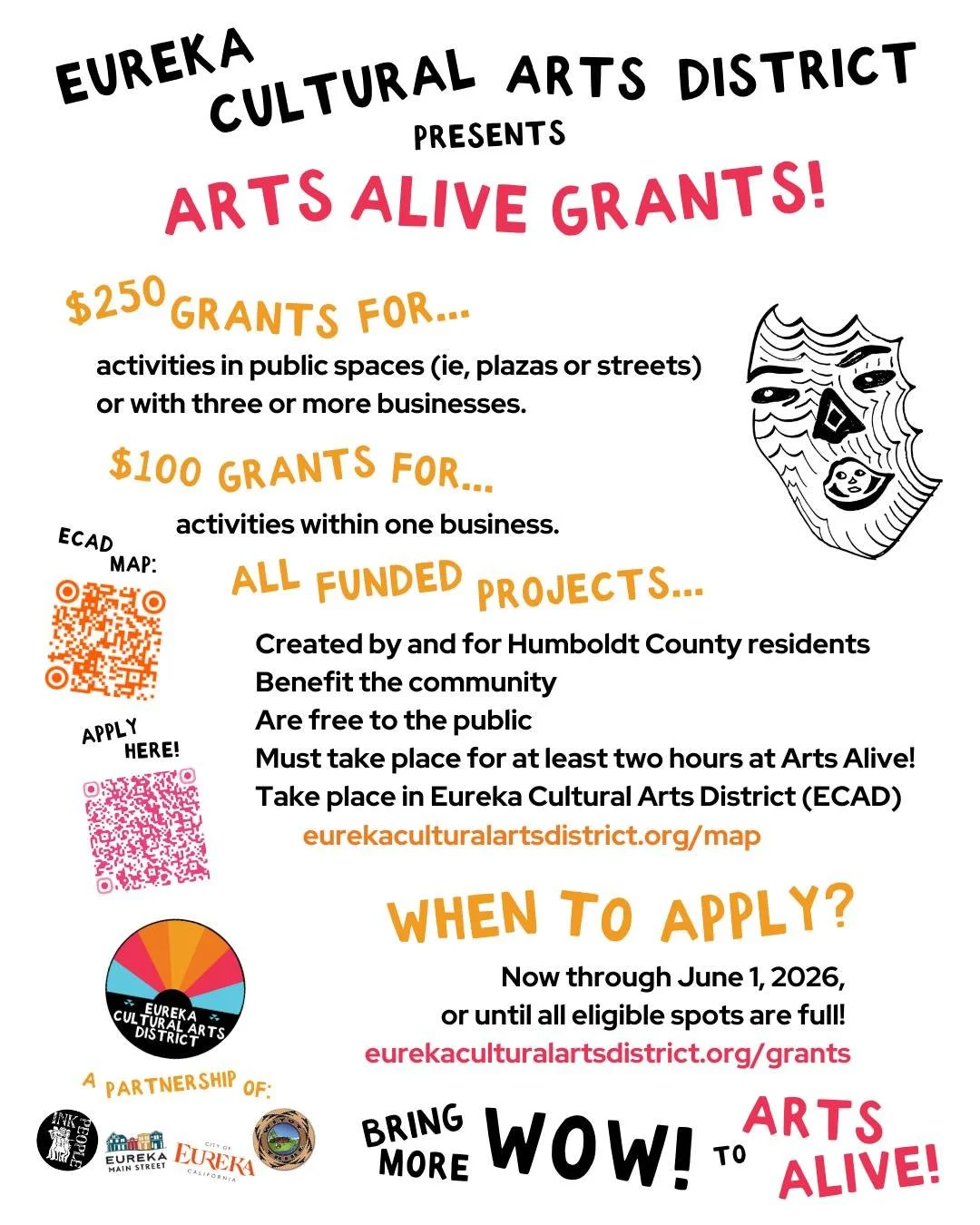 Eureka Cultural Arts District is offering grants to bring more WOW! to Arts Alive!

$250 grants for activities in public space (i.e. plazas or streets) or in collaboration with three or more businesses. 

$100 grants for activities within one busines