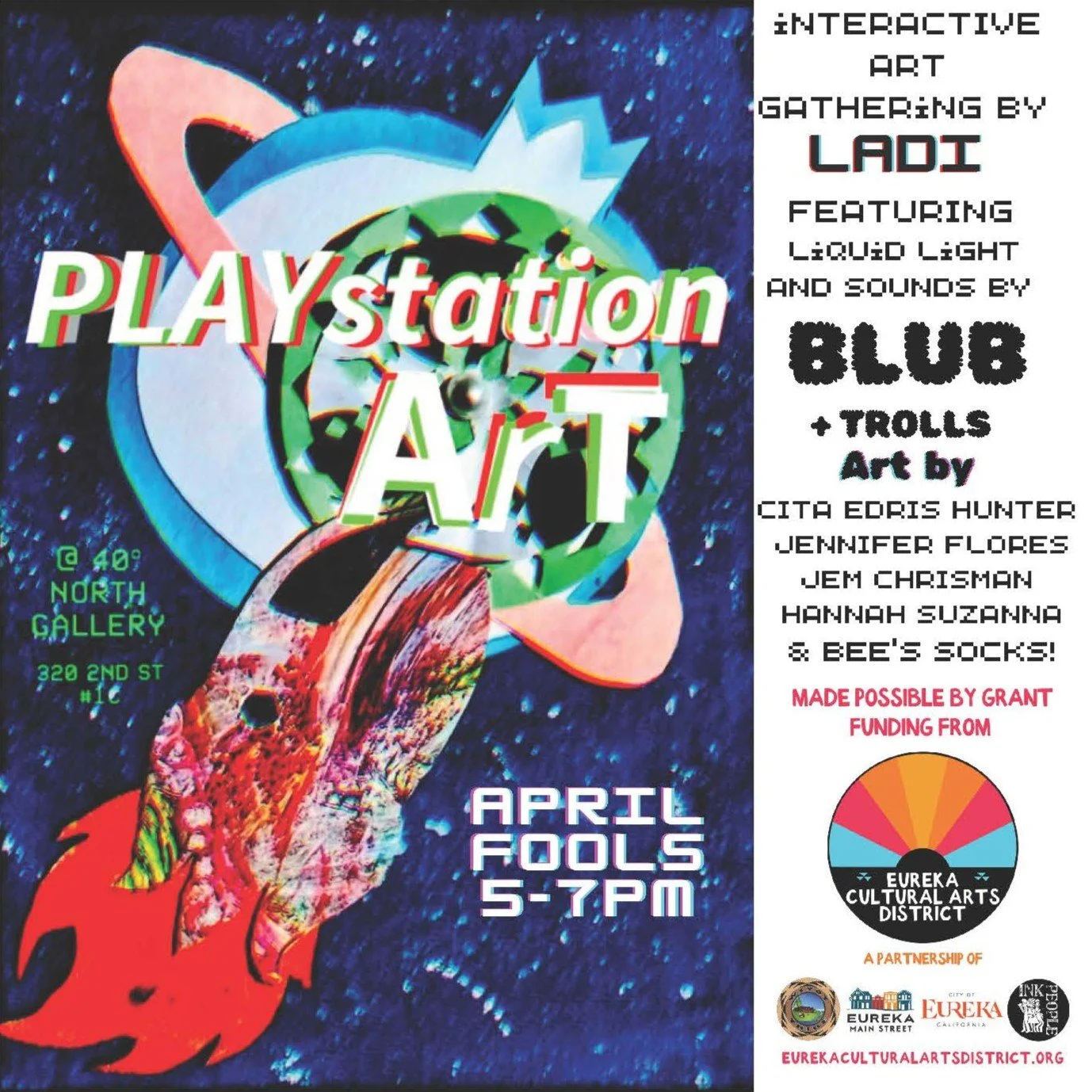 Come play and experiment in this Ladi gathering of artists featuring liquid light and sounds by BLUB!

Playstation Art is made possible through grant funding from the Eureka Cultural Arts District (ECAD), a partnership of the Wiyot Tribe, the Ink Peo