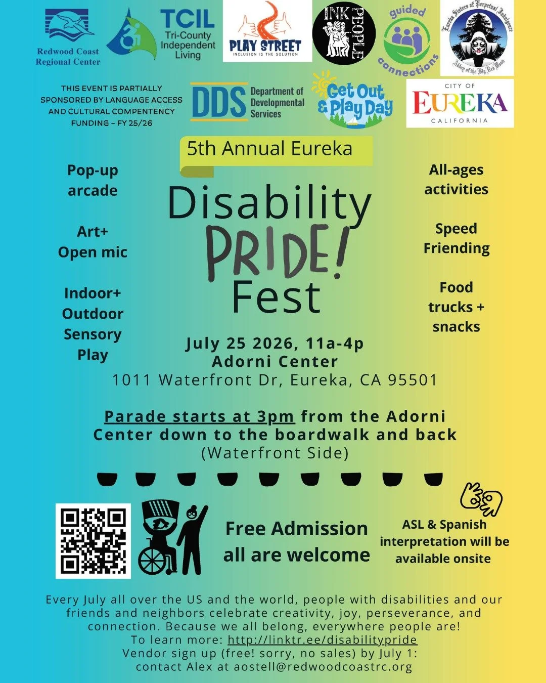 July is Disability Pride Month! 
The 5th Annual Eureka Disability Pride Fest is on Saturday July 25th from 11am to 4pm at the Adorni Center! 

Free admission, all are welcome. ASL &amp; Spanish interpretation will be available onsite. 

Join in the p