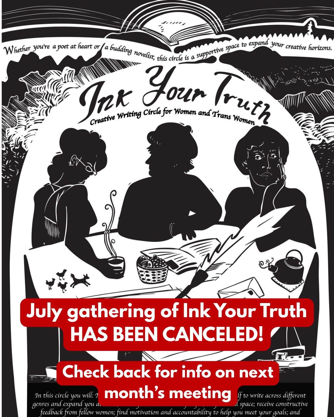 The Ink Your Truth creative writing circle scheduled for Saturday July 11th has been canceled. Check back for more information on the time &amp; date of next months meeting. 

Ink Your Truth is a DreamMaker Project of the Ink People which aims to pro