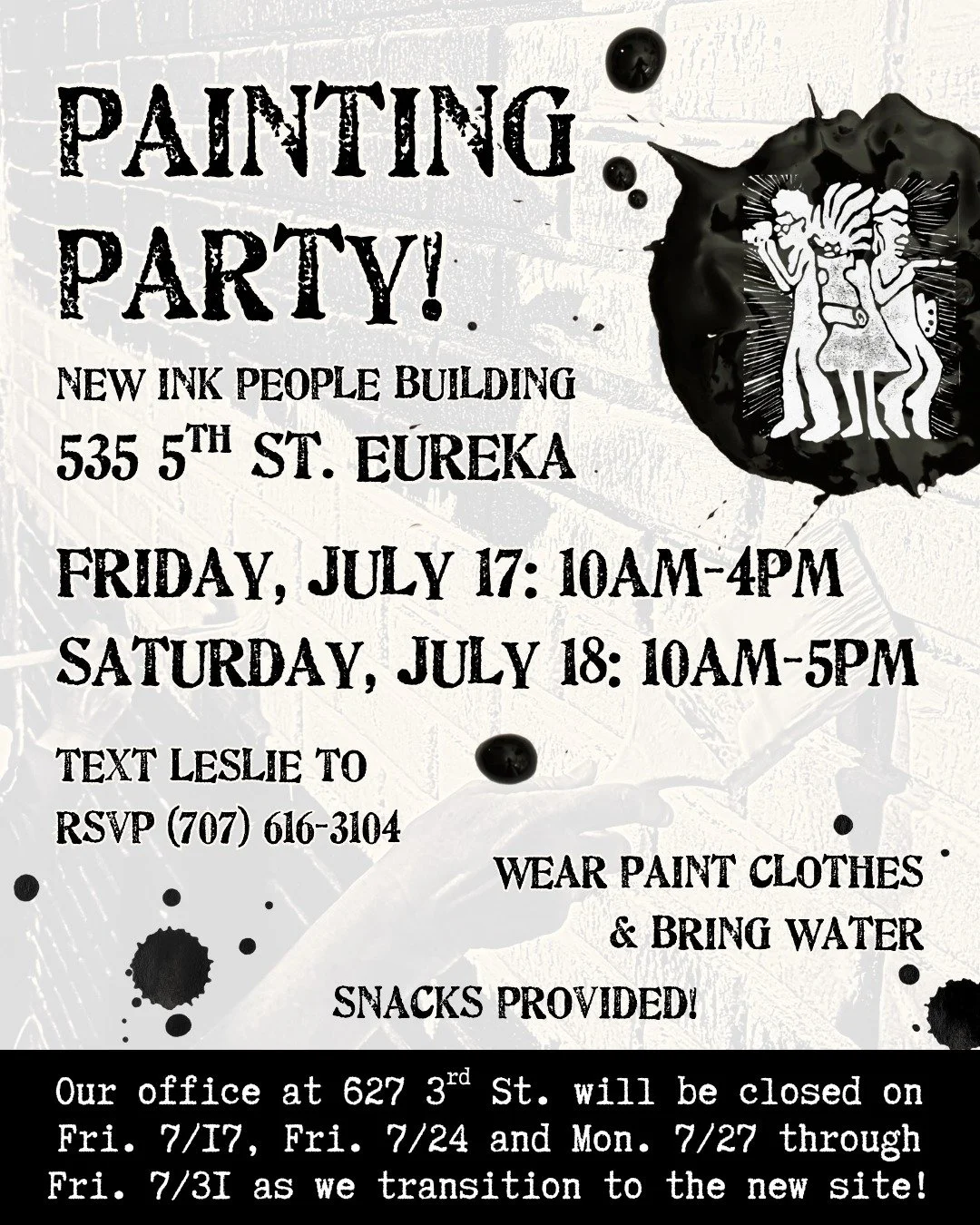 Lend a hand this Friday, July 17th and Saturday, July 18th as we continue getting our new building ready for the big move! Bring a friend, wear clothes you can paint in, and water. 🧑&zwj;🎨🎨

Chat with other arts-appreciating folks and enjoy snacks
