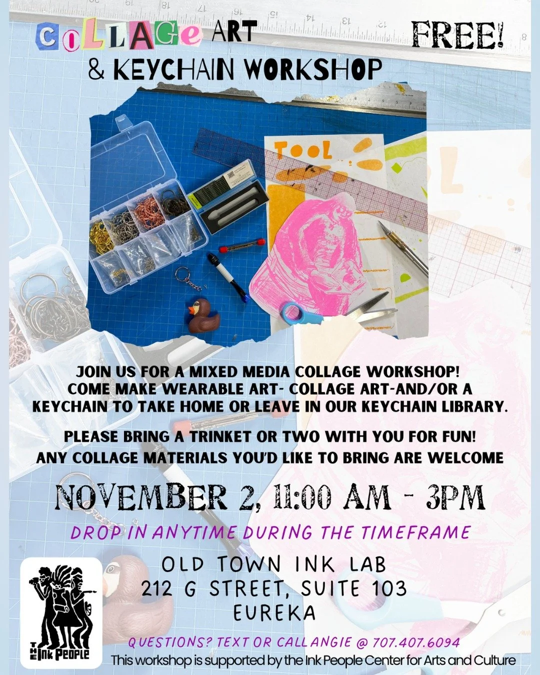 Free Collage Art &amp; Keychain Workshop!

November 2nd from 11am - 3pm at the Old Town Ink Lab, 212 G St. Suite 103 Eureka

Join us for a mixed media collage workshop! Make wearable art - collage art - and/or a keychain to take home or leave in our 