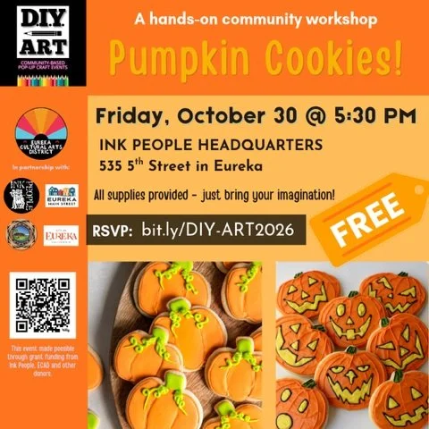 Celebrate the season this Friday with D.I.Y. Art + Ecology at the Ink People! 

Decorate pumpkin sugar cookies, all supplies provided- just bring your imagination! 

5:30pm Friday, October 30th at Ink People, 535 5th St. Eureka

RSVP at bit.ly/DIY-AR