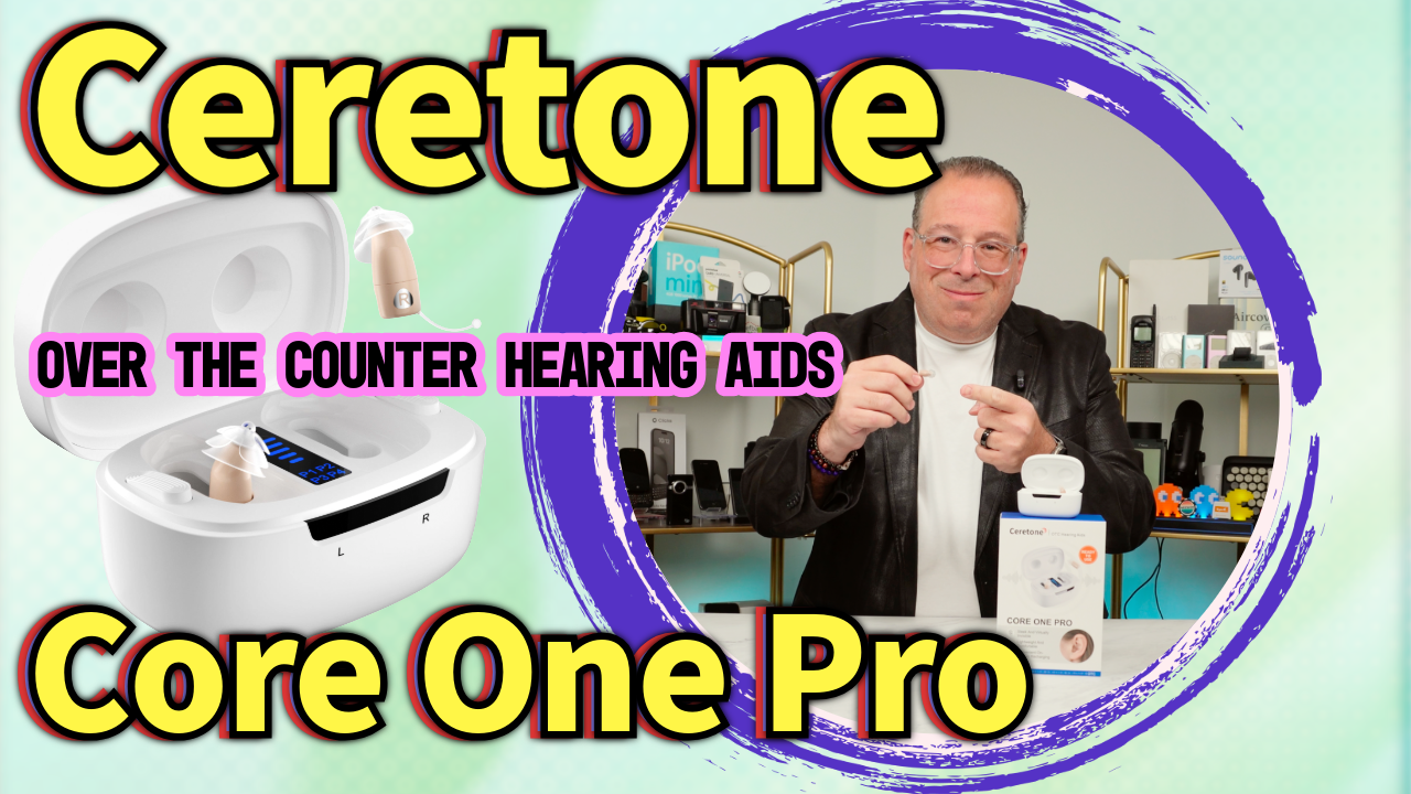 Tiny Hearing Aids You Can Barely See: A Closer Look at the Ceretone Core One Pro OTC Hearing Aids