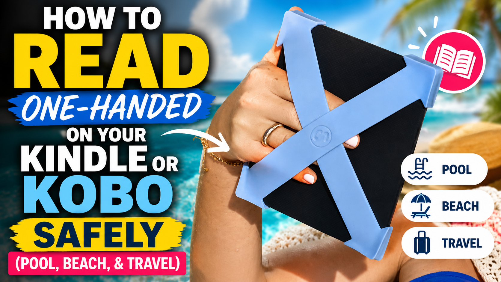 How to Read One-Handed on Your Kindle or Kobo Safely (Pool, Beach, &amp; Travel)