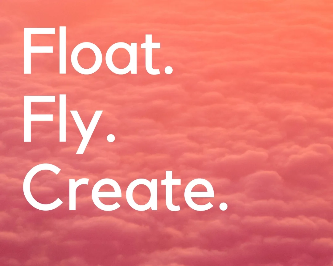 Float. Fly. Create. [Workshop+Flow]