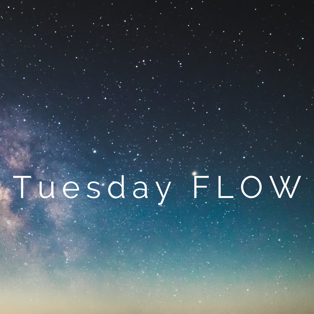 Tuesday F L O W