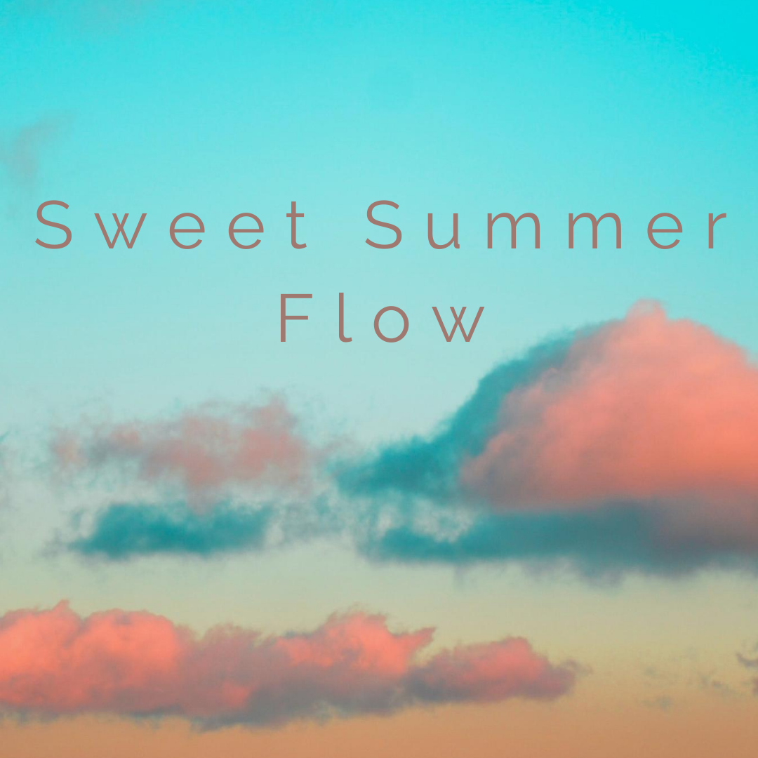Sweet Summer Flow 