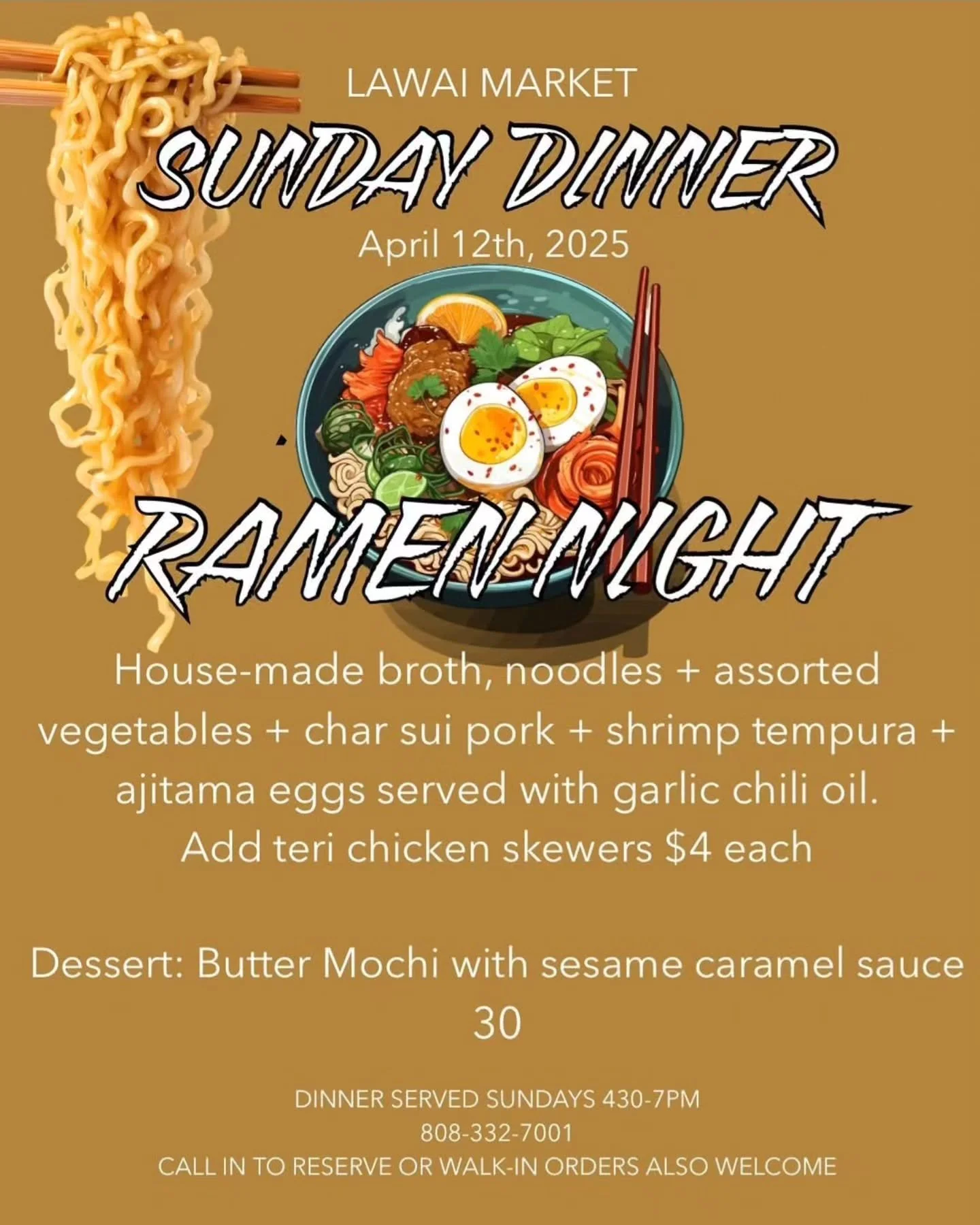 Tonight! 🍜 430-7pm 
Call ahead to order 📞  808-332-7001 
walk-in orders are also welcome