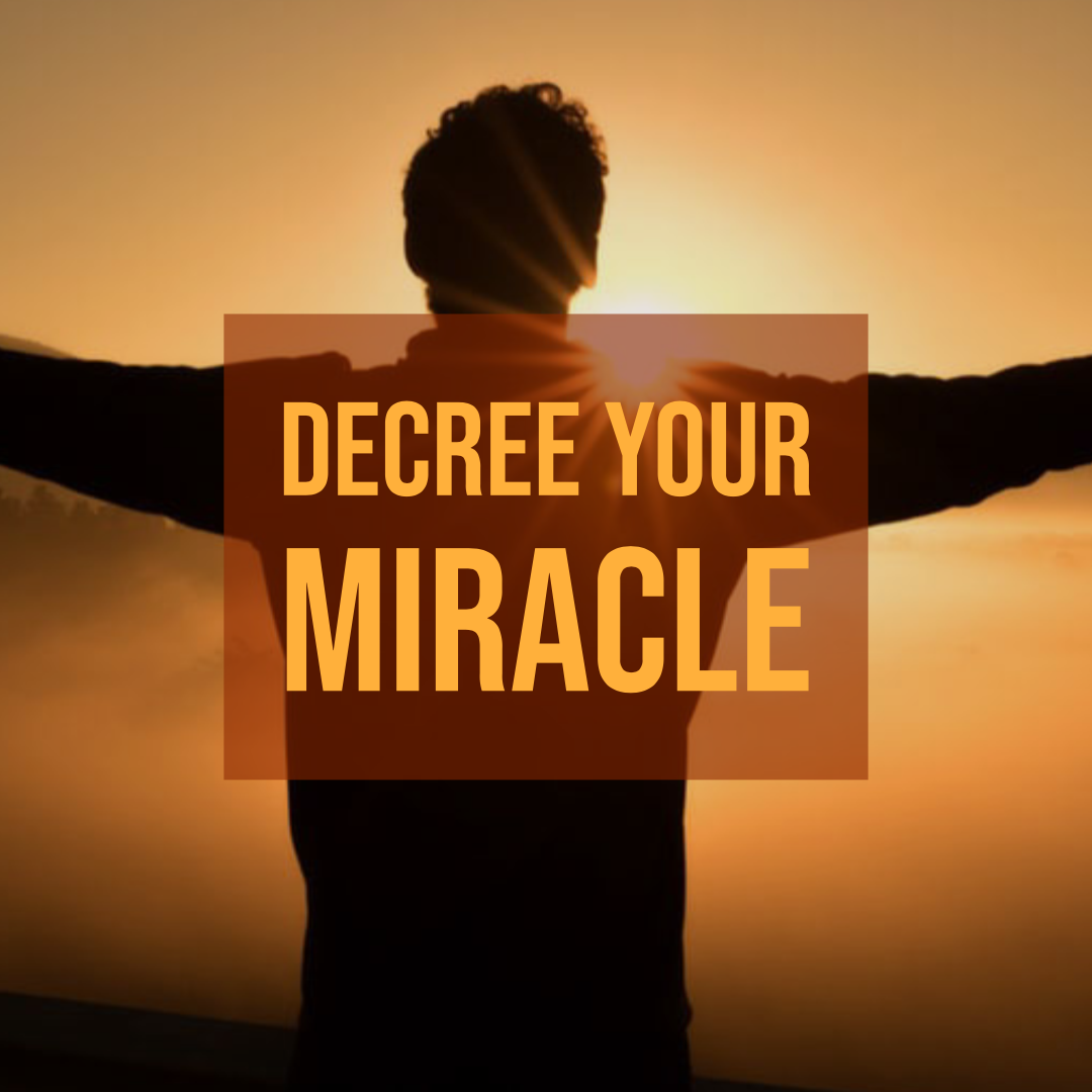 Decree Your Miracle