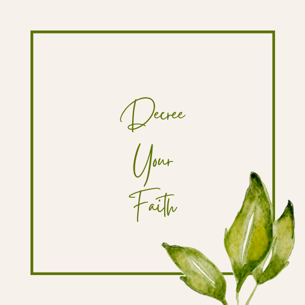 Decree Your Faith