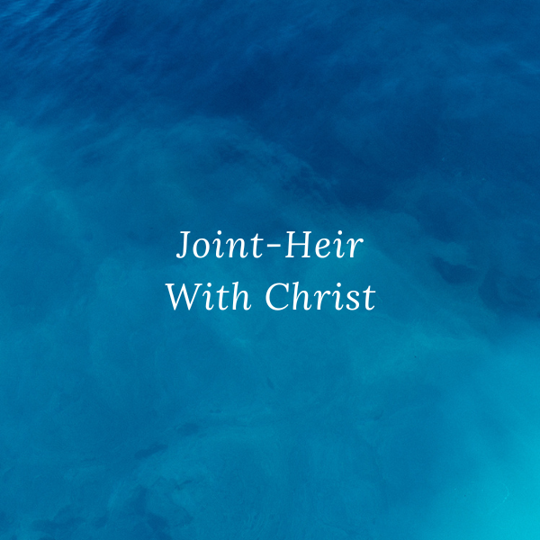 Joint-Heir With Christ