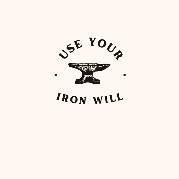 Use Your Iron Will