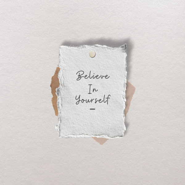 Believe In Yourself