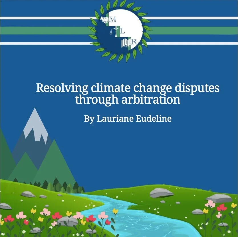 Resolving Climate Change disputes through Arbitration and Alternative Dispute Resolution