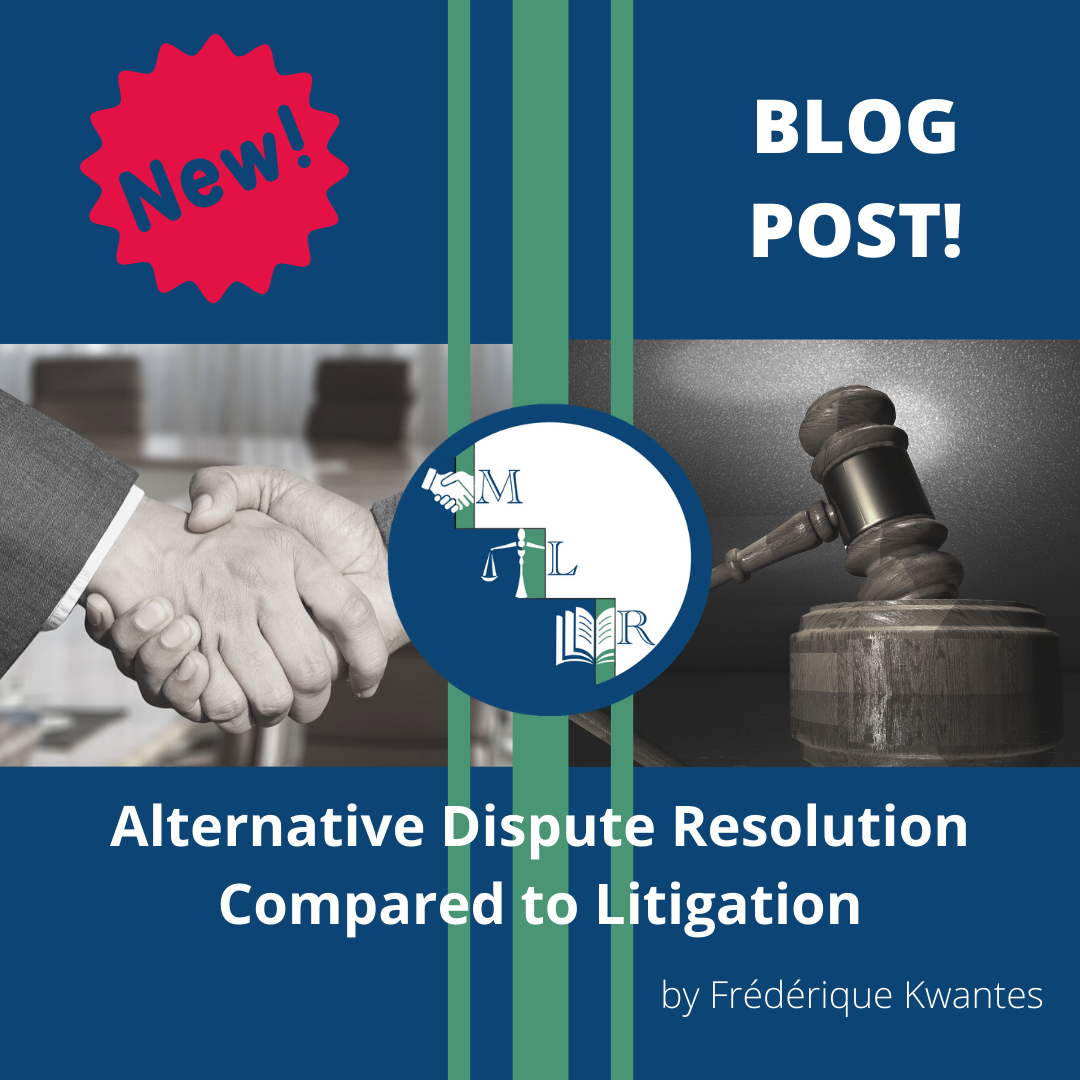Alternative Dispute Resolution Compared to Litigation