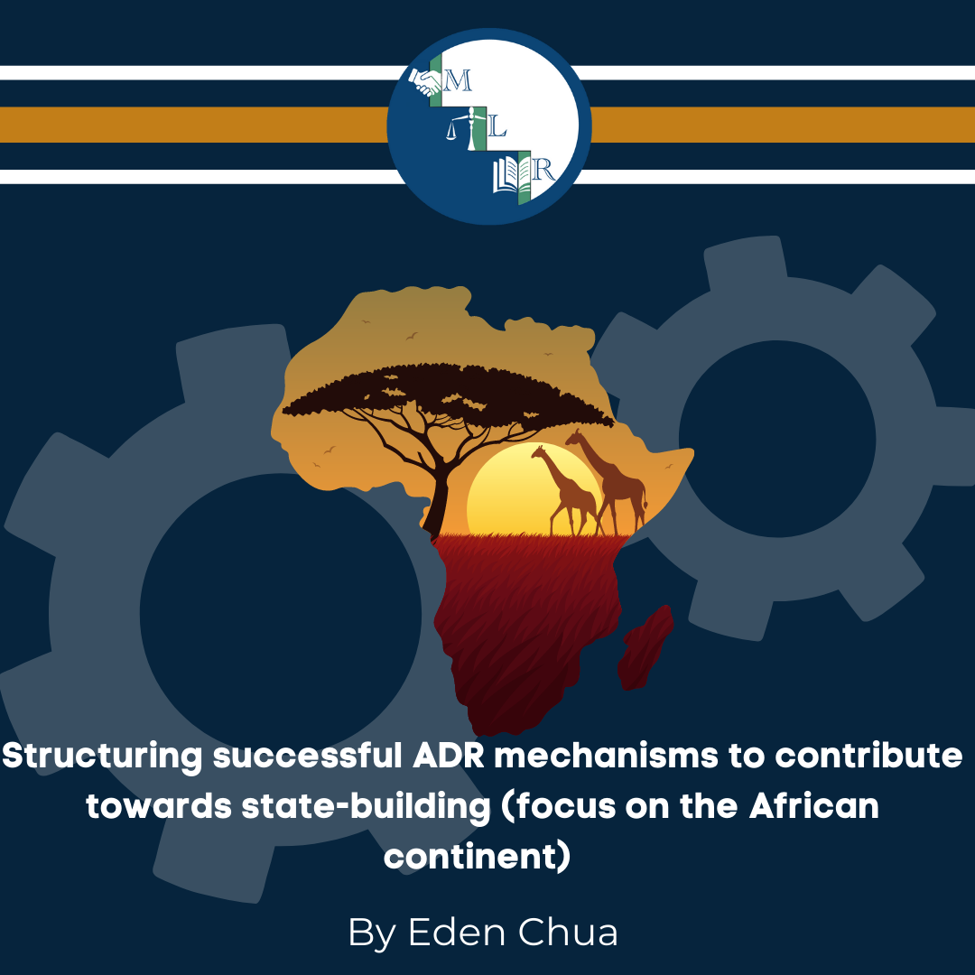 Structuring successful ADR mechanisms to contribute towards state-building (focus on the African continent)